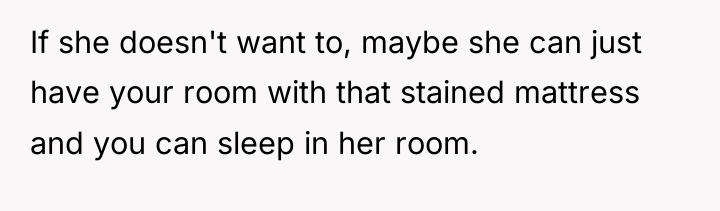 If she doesn't want to, maybe she can just have...