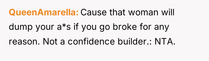 QueenAmarella Cause that woman will dump your a*s if you...