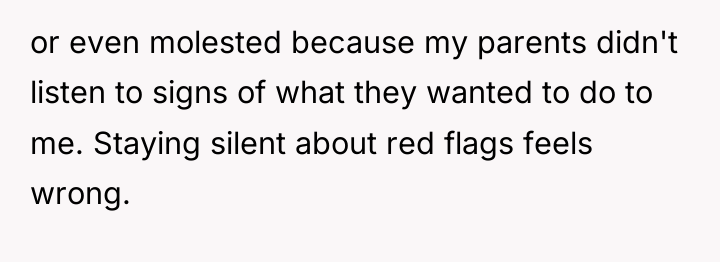 or even molested because my parents didn't listen to signs...