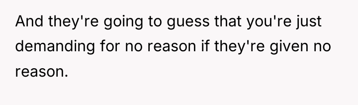 And they're going to guess that you're just demanding for...