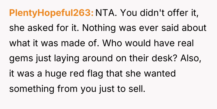PlentyHopeful263 NTA. You didn't offer it, she asked for it....