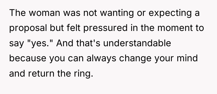 The woman was not wanting or expecting a proposal but...