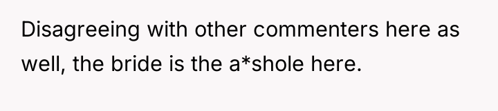 Disagreeing with other commenters here as well, the bride is...