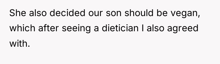She also decided our son should be vegan, which after...