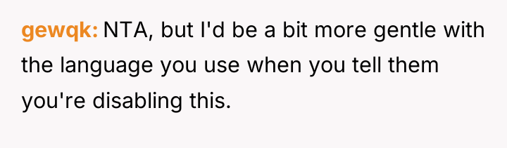 gewqk NTA, but I'd be a bit more gentle with...