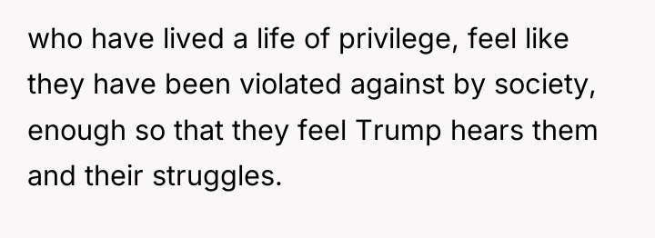 who have lived a life of privilege, feel like they...