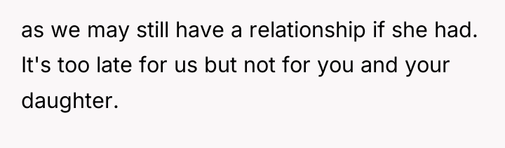 as we may still have a relationship if she had....