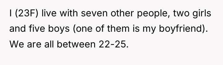 I (23F) live with seven other people, two girls and...