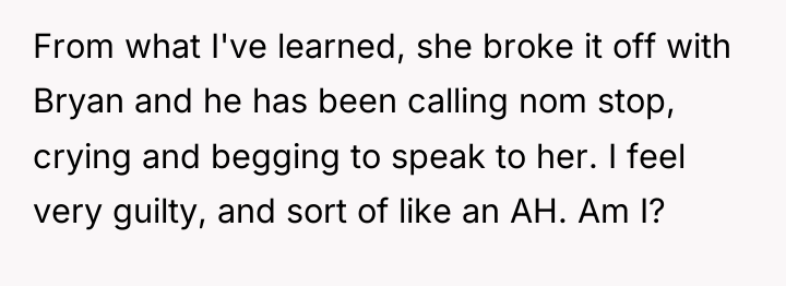 From what I've learned, she broke it off with Bryan...
