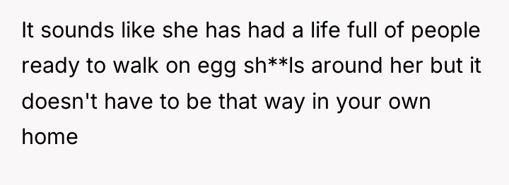 It sounds like she has had a life full of...