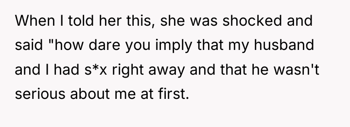 When I told her this, she was shocked and said...