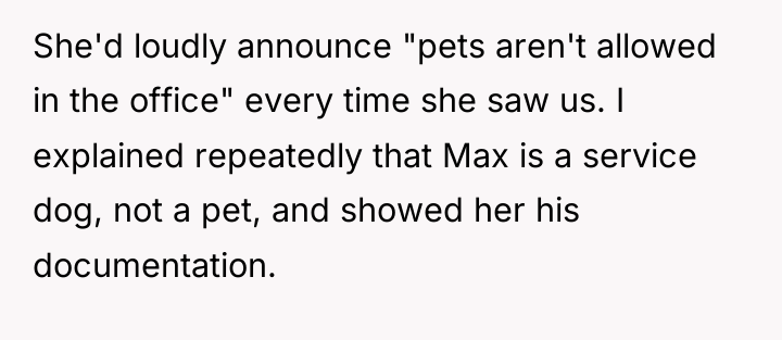 She'd loudly announce "pets aren't allowed in the office" every...