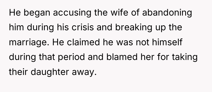 He began accusing the wife of abandoning him during his...