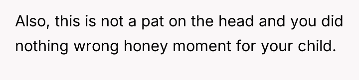 Also, this is not a pat on the head and...