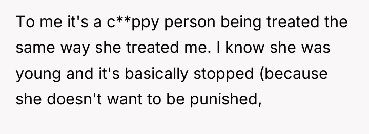 To me it's a c**ppy person being treated the same...