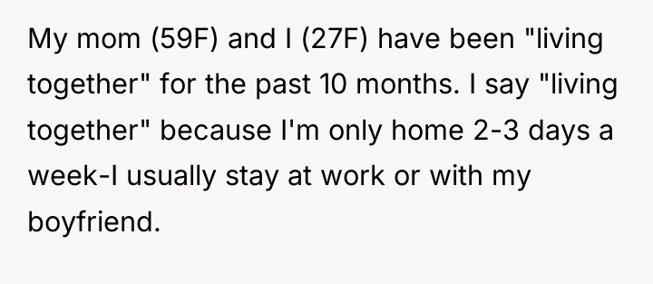 My mom (59F) and I (27F) have been "living together"...