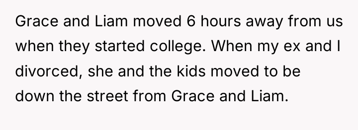 Grace and Liam moved 6 hours away from us when...