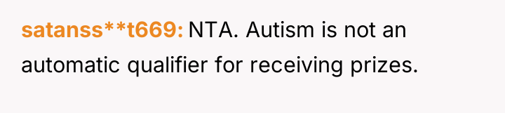 satanss**t669 NTA. Autism is not an automatic qualifier for receiving...