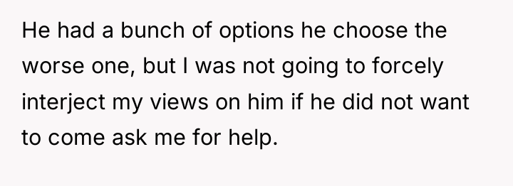 He had a bunch of options he choose the worse...