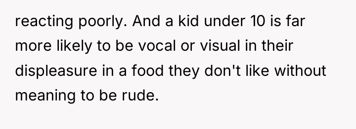 reacting poorly. And a kid under 10 is far more...