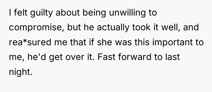 I felt guilty about being unwilling to compromise, but he...