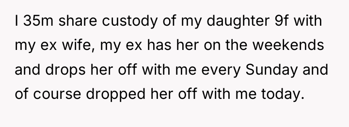 I 35m share custody of my daughter 9f with my...