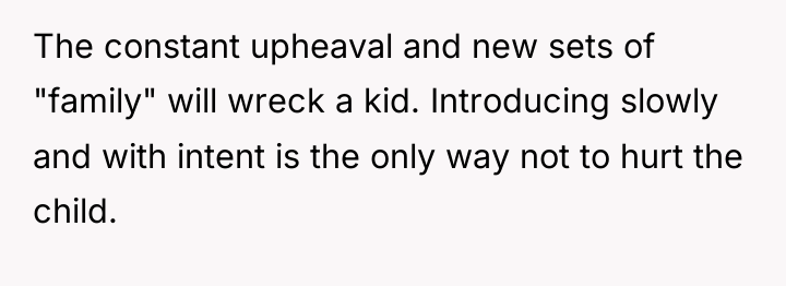 The constant upheaval and new sets of "family" will wreck...