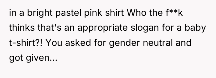 in a bright pastel pink shirt Who the f**k thinks...