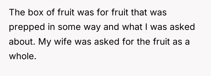 The box of fruit was for fruit that was prepped...