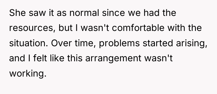 She saw it as normal since we had the resources,...