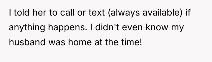 I told her to call or text (always available) if...