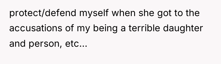 protect/defend myself when she got to the accusations of my...