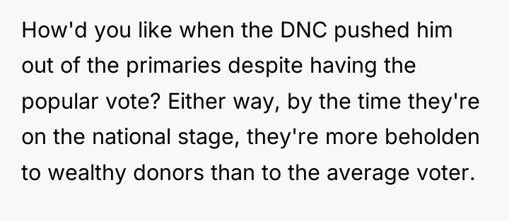 How'd you like when the DNC pushed him out of...