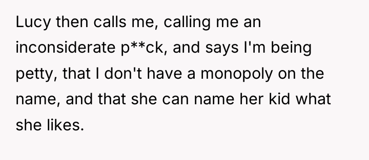 Lucy then calls me, calling me an inconsiderate p**ck, and...