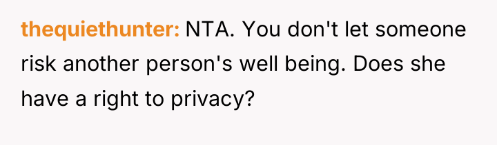thequiethunter NTA. You don't let someone risk another person's well...