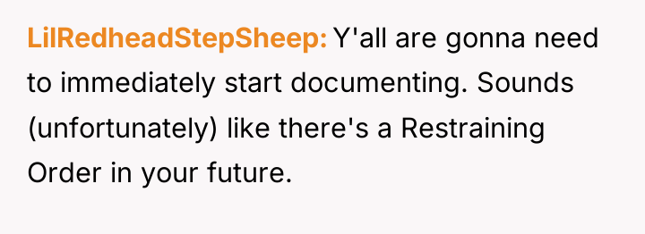 LilRedheadStepSheep Y'all are gonna need to immediately start documenting. Sounds...