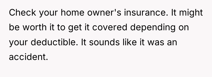 Check your home owner's insurance. It might be worth it...