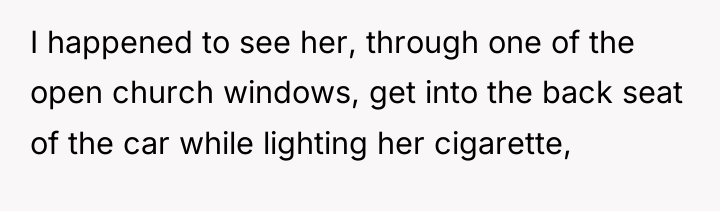 I happened to see her, through one of the open...