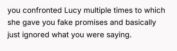 you confronted Lucy multiple times to which she gave you...