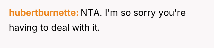 hubertburnette NTA. I'm so sorry you're having to deal with...