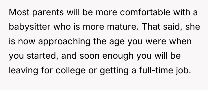 Most parents will be more comfortable with a babysitter who...
