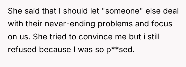 She said that I should let "someone" else deal with...