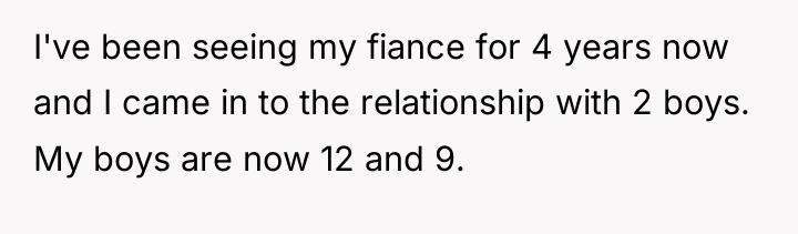I've been seeing my fiance for 4 years now and...