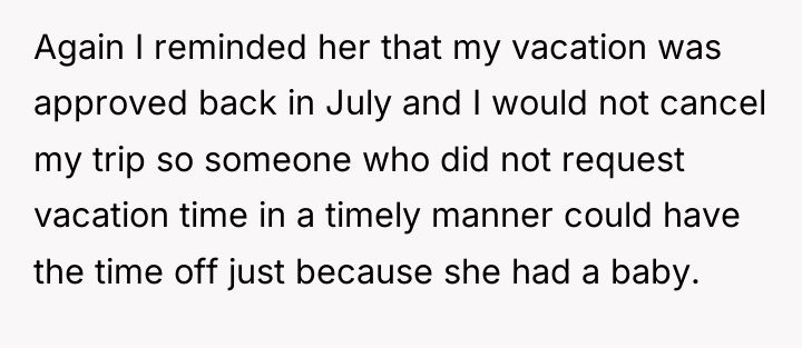 Again I reminded her that my vacation was approved back...