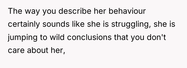 The way you describe her behaviour certainly sounds like she...