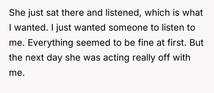 She just sat there and listened, which is what I...