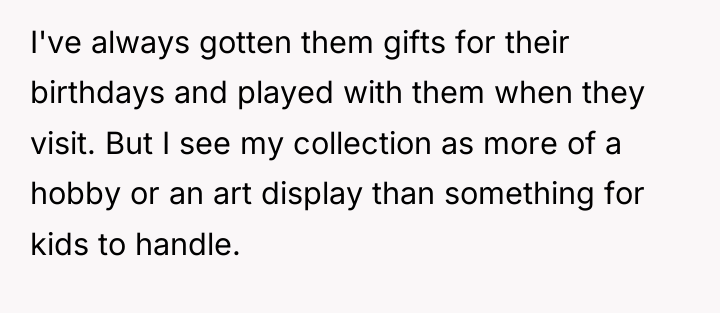 I've always gotten them gifts for their birthdays and played...