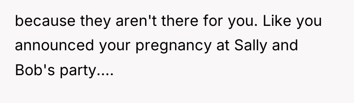 because they aren't there for you. Like you announced your...