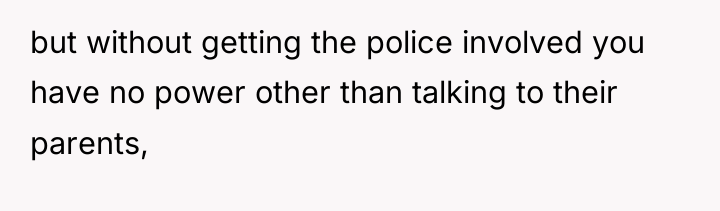 but without getting the police involved you have no power...