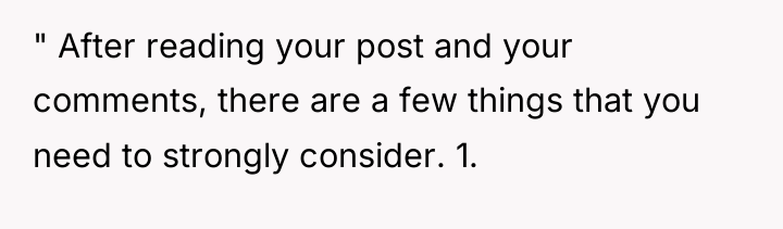 " After reading your post and your comments, there are...